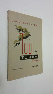 V. A. Koskenniemi : Tuli ja tuhka : runoja