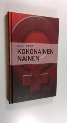 Sari Näre : Kokonainen nainen