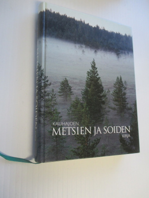 KAUHAJOEN METSIEN JA SOIDEN KIRJA - jussi kleemola