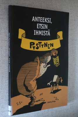 Harri Pystynen : Anteeksi, etsin ihmistä ( 1.p. 2008 k.po. )