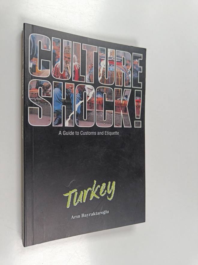 Arin Bayraktaroglu : Culture shock! : Turkey