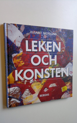 Elisabeth Skoglund : Leken och konsten