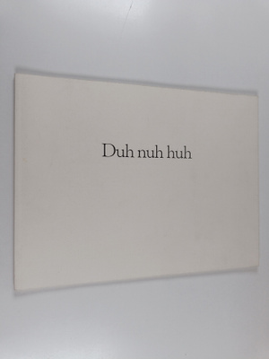 Pentti Koskinen : Duh nuh huh