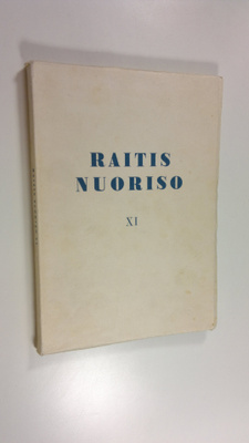 Raitis nuoriso XI : Suomen opiskelevan nuorison raittiusl...