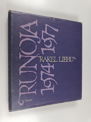 Rakel Liehu : Runoja 1974-1977