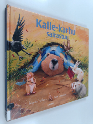 Karma Wilson : Kalle-karhu sairastuu