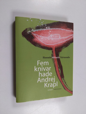 Hannele Mikaela Taivassalo : Fem knivar hade Andrej Krapl...