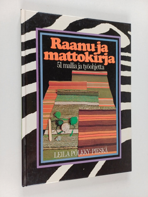 Leila Pölkky-Pieskä : Raanu- ja mattokirja : 51 mallia ja...