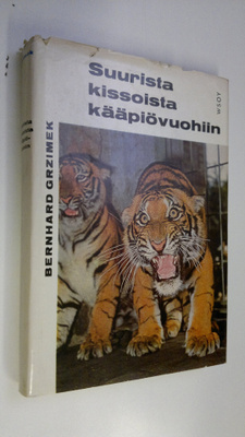 Bernhard Grizimek : Suurista kissoista kääpiövuohiin : ko...