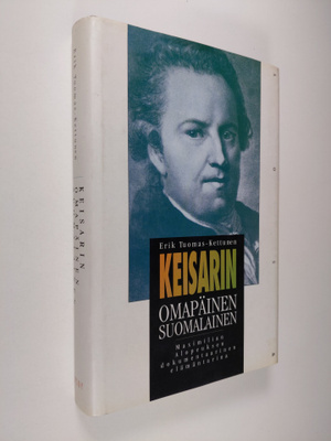 Erik Tuomas-Kettunen : Keisarin omapäinen suomalainen : M...
