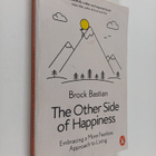 Brock Bastian : The other side of happiness : Embracing a... - pikkukuva 1