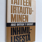 Jose Ortega y Gasset : Taiteen irtautuminen inhimillisest... - pikkukuva 1