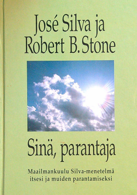 Jose Silva, Robert B. Stone: Sinä, parantaja.