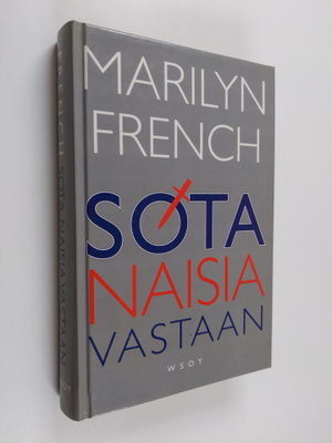 Marilyn French : Sota naisia vastaan