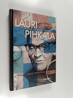 Kalle Virtapohja : Lauri Pihkala : koko kansan Tahko
