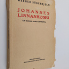 Werner Söderhjelm : Johannes Linnankoski : en finsk dikta... - pikkukuva 1