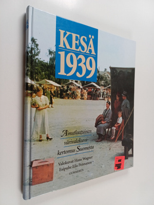 Hans Wagner : Kesä 1939 : ainutlaatuinen värivalokuvakert...