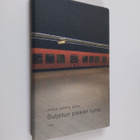 Anna Maria Mäki : Suljetun paikan lumo - pikkukuva 1