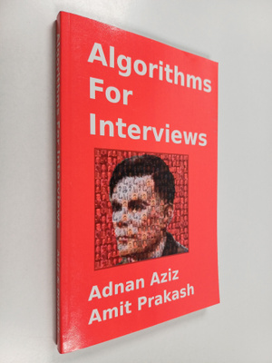 Adnan Aziz : Algorithms for interviews ; a problem solvin...