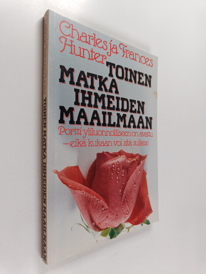 Charles Hunter ym. : Toinen matka ihmeiden maailmaan