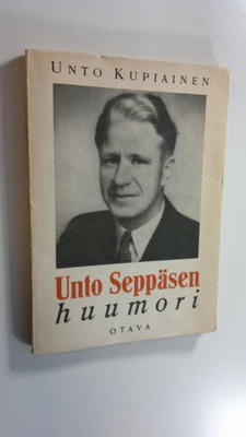 Unto Kupiainen : Unto Seppäsen huumori, kirjallinen tutkimus