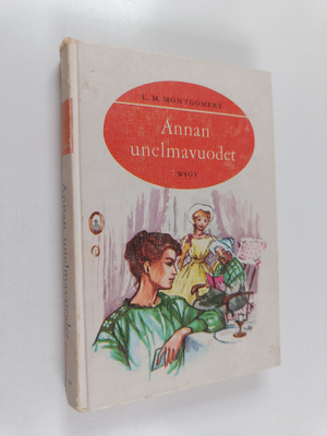 L. M Montgomery : Annan unelmavuodet