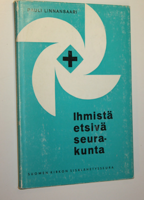 Pauli Linnansaari : Ihmistä etsivä seurakunta : seurakunt...