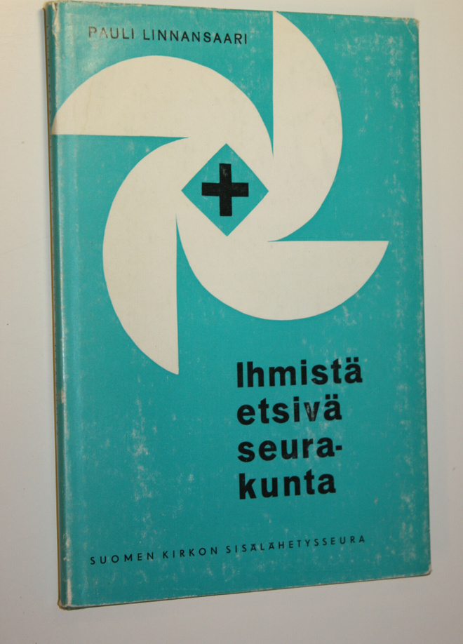 Pauli Linnansaari : Ihmistä etsivä seurakunta : seurakunt...