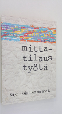 Marketta (toim.) Kaunismaa : Mittatilaustyötä : kirjoituk...