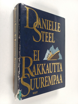 Danielle Steel : Ei rakkautta suurempaa