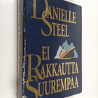 Danielle Steel : Ei rakkautta suurempaa - pikkukuva 1