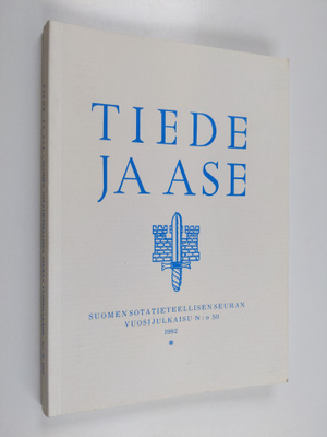 Tiede ja ase 50 : Suomen sotatieteellisen seuran vuosijul...