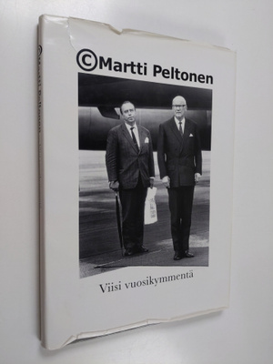 Markku Saksa ym. : Martti Peltonen : viisi vuosikymmentä