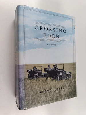 Monte Schulz : Crossing Eden : a novel