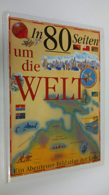 Antony Mason : In 80 Seiten um die Welt : Ein Abenteuer-B...