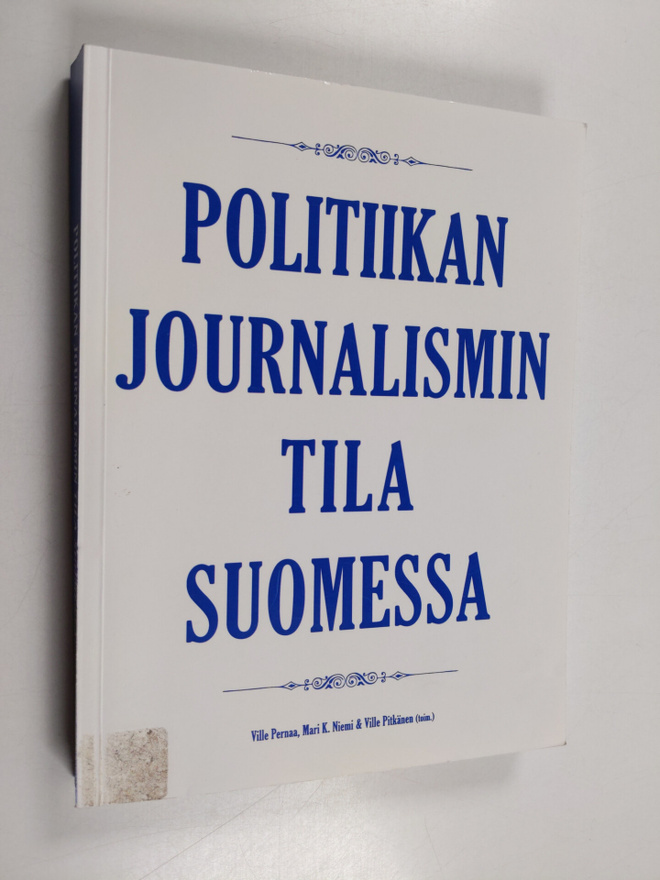 Ville ym. Pernaa : Politiikan journalismin tila Suomessa