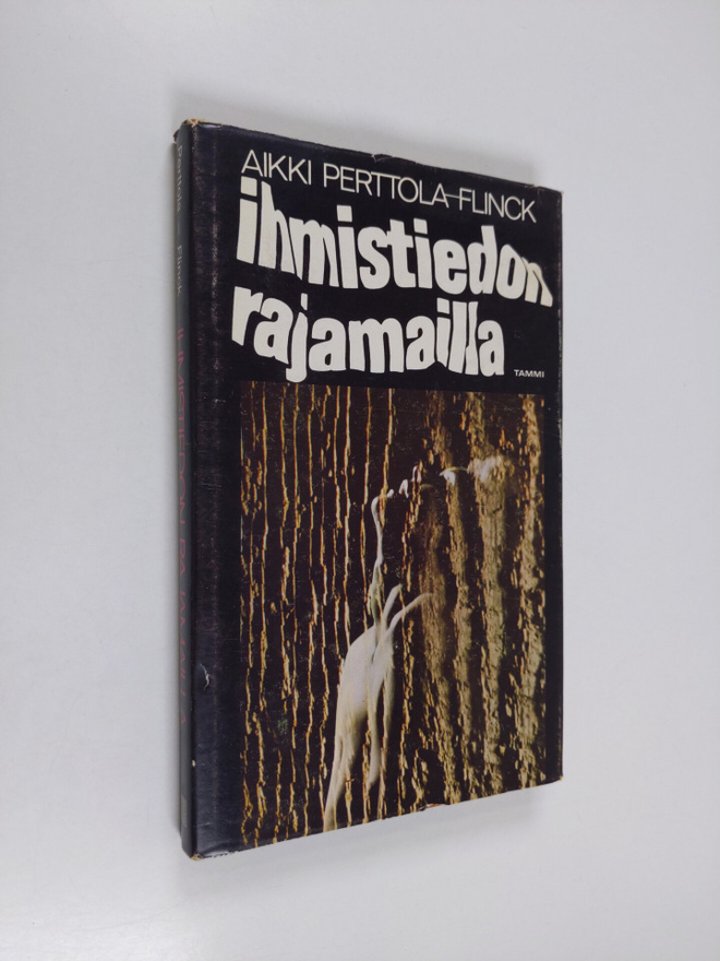 Aikki Perttola-Flinck : Ihmistiedon rajamailla