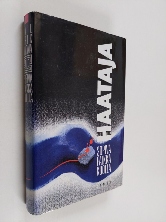 Paul-Erik Haataja : Sopiva paikka kuolla