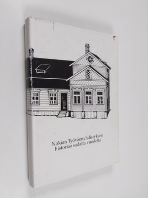 Päivi Puutio : Nokian työväenyhdistyksen historiaa sadalt...
