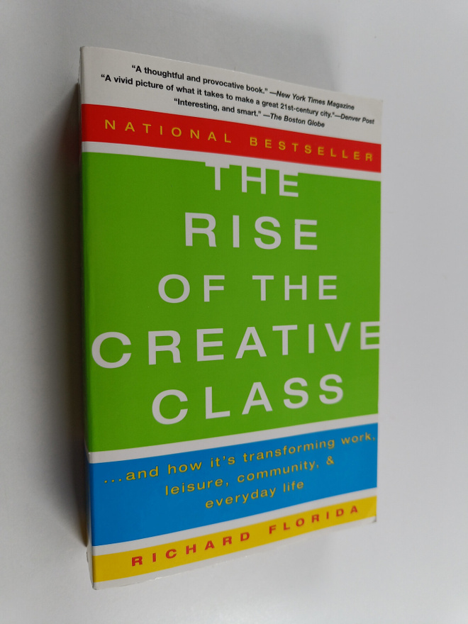 Richard Florida : The rise of the creative class : and ho...