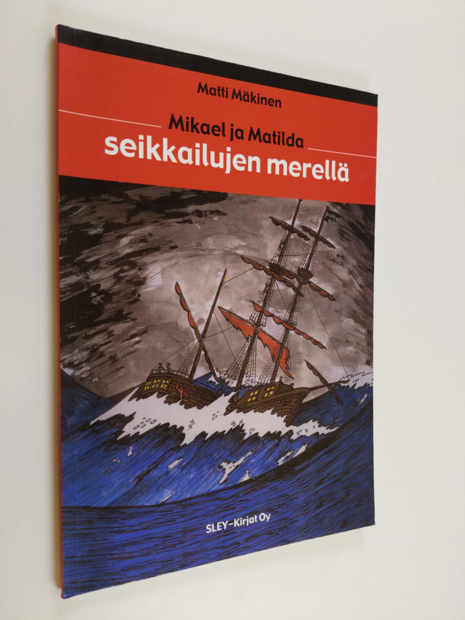 Matti Mäkinen : Mikael ja Matilda seikkailujen merellä