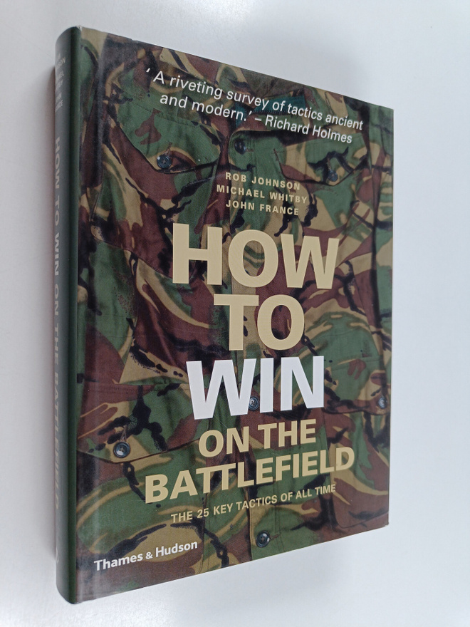 Rob Johnson : How to win on the battlefield : 25 key tact...