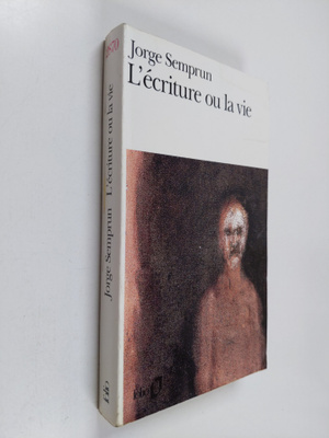 Jorge Semprun : L'ecriture ou la vie
