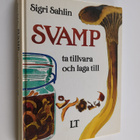 Sigri Sahlin : Svamp : ta tillvara och laga till (signeer... - pikkukuva 1