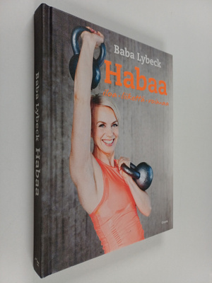 Baba Lybeck : Habaa : iloa, liikettä, voimaa