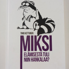Timo Kettunen : Miksi elämisestä tuli niin hankalaa? - pikkukuva 1