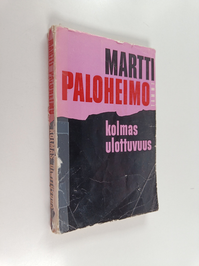 Martti Paloheimo : Kolmas ulottuvuus : pakinoita ja kirjo...