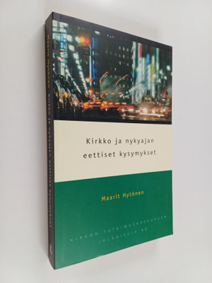 Maarit Hytönen : Kirkko ja nykyajan eettiset kysymykset