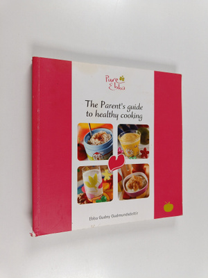 The Parent's guide to healthy cooking