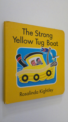 Rosalinda Kightley : The Strong Yellow Tug Boat